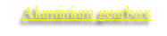 Aluminium gearbox